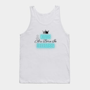 Kings are born in December - Quote Tank Top